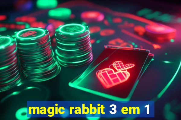 magic rabbit 3 em 1